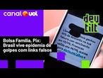 Golpes a Bolsa Família e Pix disparam, e governo fala em ‘epidemia de links falsos’