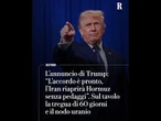 Il presidente Usa: “Accordo pronto, Teheran riaprirà Hormuz senza pedaggi”