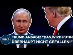UKRAINE-KRIEG: Überraschung! "Es verschiebt sich etwas in der Wahrnehmung von Donald Trump!"