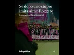 Se dopo uno stupro imitassimo Roggero