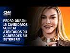 Pedro Duran: 15 candidatos sofrem atentados ou agressões em setembro | LIVE CNN