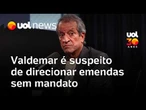 Valdemar da Costa Neto é suspeito de indicação irregular de emendas