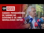 Permanência de Sabino no governo é de uma imoralidade ímpar, diz Caiado | LIVE CNN