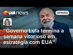 Governo Lula termina a semana vitorioso no embate com EUA apesar de tarifaço e Magnitsky | Sanches