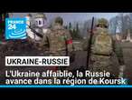 L'Ukraine affaiblie, la Russie avance dans la région de Koursk • FRANCE 24