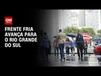 Previsão do tempo: Frente fria avança para o Rio Grande do Sul | CNN NOVO DIA