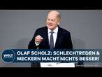 OLAF SCHOLZ STELLT VERTRAUENSFRAGE: Meckern oder aufgeben hat noch nie was besser gemacht | Dokument