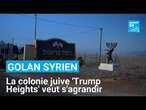 La colonie juive 'Trump Heights' et son projet d’expansion sur le Golan syrien • FRANCE 24