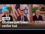Liban : un Casque bleu serbe tué par des tirs de mortier • FRANCE 24