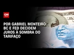 Análise: BC e Fed decidem juros à sombra do tarifaço | CNN NOVO DIA