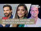 BETS E TIGRINHO: Riscos dos cassinos e jogos de aposta, vício, dívidas e legislação | Pause O POVO