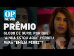 Globo de Ouro: Por que “Ainda Estou Aqui” perdeu para “Emília Pérez”? l O POVO NEWS