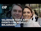 Valdemar tenta articular evento com Michelle e Flávio Bolsonaro
