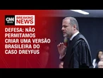 Defesa compara Bolsonaro a caso de francês condenado injustamente em 1906 | LIVE CNN