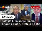 Lula critica Ibama e irrita técnicos; Trump fala com Putin; tiroteio na Av. Brasil, no RJ | UOL News