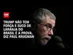 Trump não tem força e suco de laranja do Brasil é a prova, diz vencedor do Nobel | CNN 360º