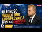 Moskal: uległość wobec Unii Europejskiej musi się skończyć | Przyjaciele Republiki