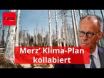 Nach nur wenigen Tagen im Amt kollabiert Merz‘ Klima-Plan
