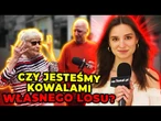 CZY JESTEŚMY KOWALAMI WŁASNEGO LOSU? "PRZYNAJMNIEJ W TRZECH CZWARTYCH" [SONDA]