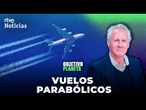 OBJETIVO PLANETA  EN DIRECTO: LA INGRAVIDEZ en los VUELOS PARABÓLICOS | RTVE Noticias