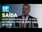 Ministro Paulo Pimenta já havia sido comunicado por Lula sobre saída da Secom | O POVO News