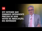 Advogado: STF entende que embargo infringente precisa de dois votos de absolvição | BASTIDORES CNN
