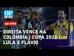 AO VIVO: Bolsonaro de volta à Papudinha?; Direita vence na Colômbia; Lula x Flávio | O POVO NEWS