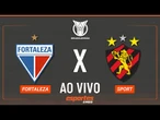 Fortaleza x Sport - AO VIVO | Brasileirão - 25ª rodada