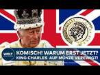 VEREINIGTES KÖNIGREICH: Zwei Jahre nach der Krönung! König Charles auf neuen Pfundmünzen verewigt!