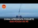 China apresenta foguete que pousa de ré, como o de Elon Musk
