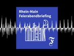 F.A.Z. Rhein-Main Feierabendbriefing vom 06.07.2026 - F.A.Z. Rhein-Main Feierabendbriefing