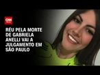 Caso Gabriela Anelli: Flamenguista é julgado por morte de palmeirense nesta segunda (19) | LIVE CNN