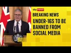 Under-16s to be banned from social media, Keir Starmer announces
