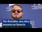 Brady Corbet, emocionado tras el éxito de The Brutalist en Venecia