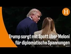 „Völlig frei erfunden“: Meloni kontert Trump-Aussage