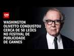 Washington Olivetto conquistou cerca de 50 leões no Festival de Publicidade de Cannes | PRIME TIME