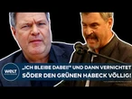 MARKUS SÖDER: "Ich bleibe dabei!" Und dann vernichtet der CSU-Chef den Grünen Robert Habeck völlig