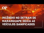Incêndio no Detran de Maranguape deixa 40 veículos danificados