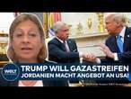 KRISE IN NAHOST: Trump will Gaza! Paukenschlag! Jordanien macht USA ein Angebot