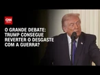 Trump consegue reverter desgaste com guerra no Irã? | O GRANDE DEBATE