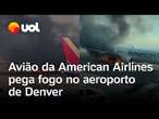 Avião da American Airlines pega fogo em aeroporto nos EUA; 12 passageiros ficaram feridos; vídeo