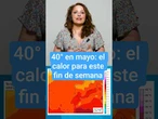 40 grados en mayo: este CALOR no es inédito pero sí inusual | EL TIEMPO