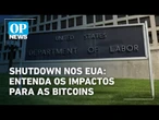 Shutdown nos EUA: entenda os impactos para as Bitcoins | O POVO News