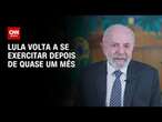 Lula volta a se exercitar depois de quase um mês | LIVE CNN