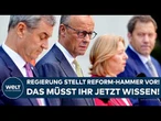 DEUTSCHLAND: Bundesregierung stellt den Reform-Hammer vor! Das müsst ihr jetzt wissen!