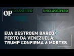 EUA explodem mais um barco próximo à costa da Venezuela e Trump anuncia que 6 pessoas foram mortas