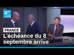 Politique française : l'échéance du 8 septembre se rapproche • FRANCE 24