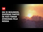 Kiev é alvo de ataque russo em larga escala em questão de segundos | CNN BRASIL