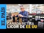 CANADÁ retira licor estadounidense de las tiendas por ARANCELES de DONALD TRUMP | EL PAÍS