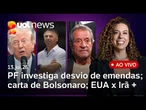 PF mira Valdemar e Cunha por emendas; Flávio lê carta de Bolsonaro após crise Michelle; EUA X Irã e+